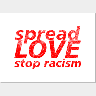 SPREAD LOVE, STOP RACISM Posters and Art